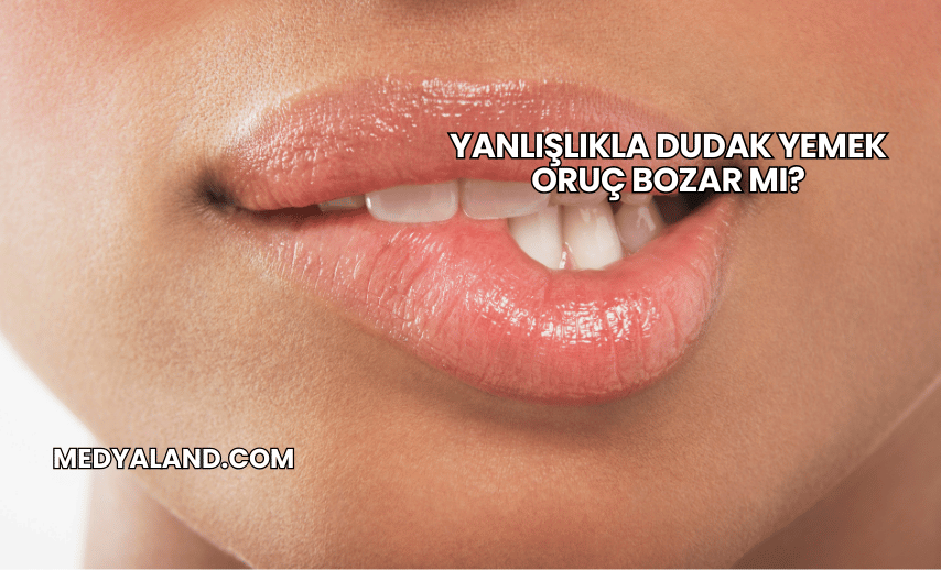 Dudak yemek orucu bozar mı? Diyanet Ne Dedi?